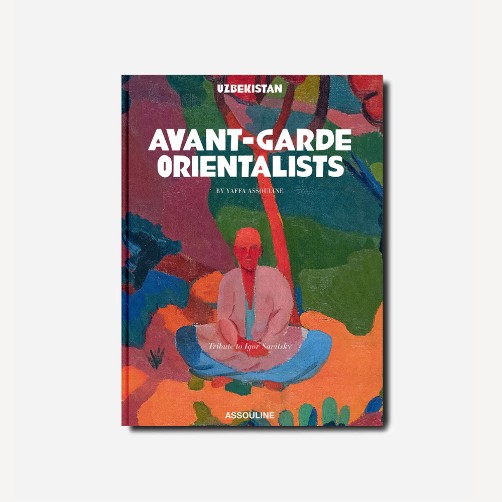 Assouline UZBEKISTAN: AVANT-GARDE ORIENTALISTS
